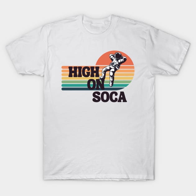 High on Soca Astronaut White Background T-Shirt by FTF DESIGNS